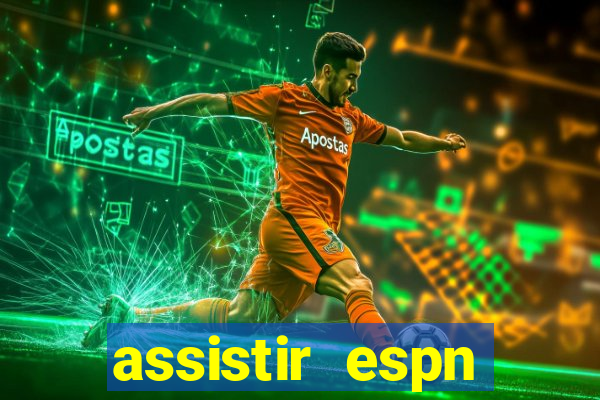 assistir espn brasil ao vivo